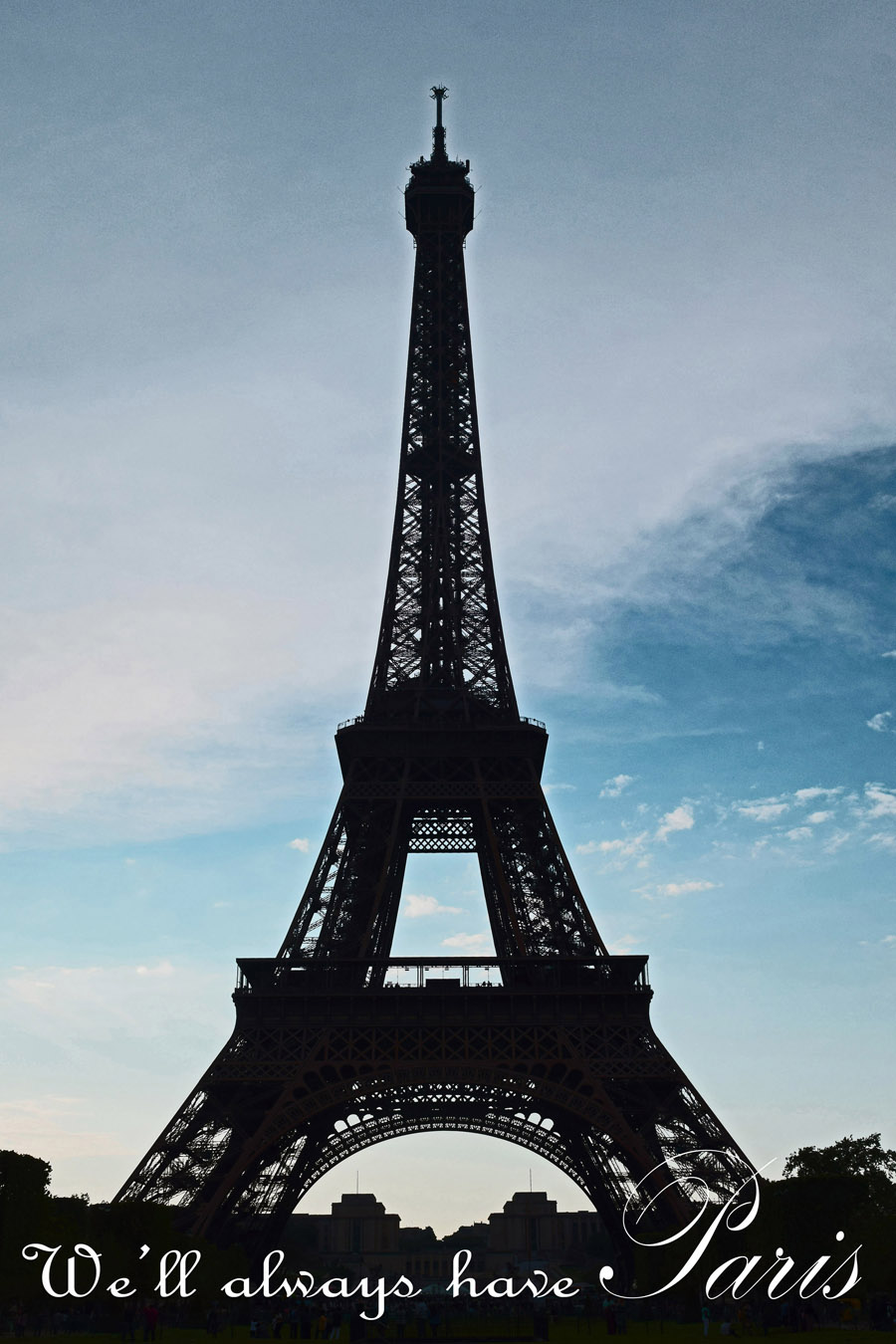 Eiffel Well Always Have Paris blue sky smszjpg
